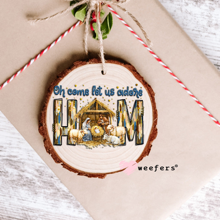 Oh Come Let Us Adore Him Christmas UV DTF Decal Ornament Weefers
