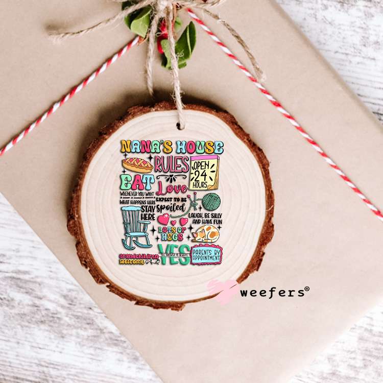 Nana's House Rules UV DTF Decal Ornament Weefers