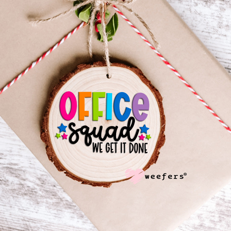 Office Squad We Get It Done UV DTF Decal Ornament Weefers