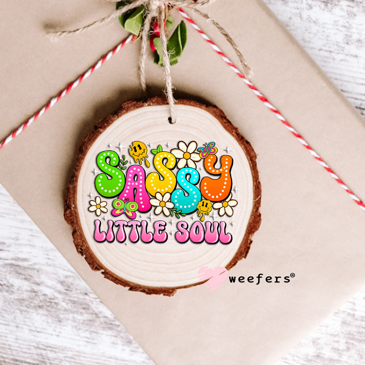 Sassy Little Soul UV DTF Decal Ornament Weefers