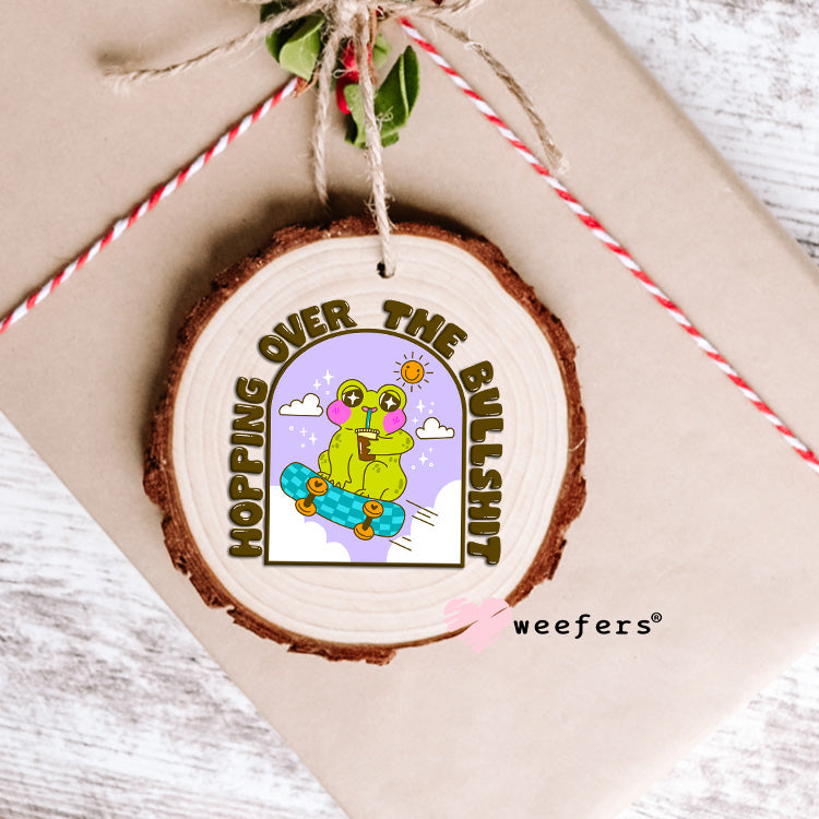 Hopping over the Bullshit UV DTF Decal Ornament Weefers