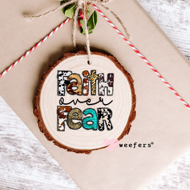 Faith Over Fear UV DTF Decal Ornament Weefers