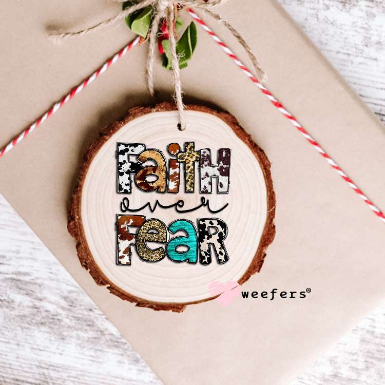 Faith Over Fear UV DTF Decal Ornament Weefers