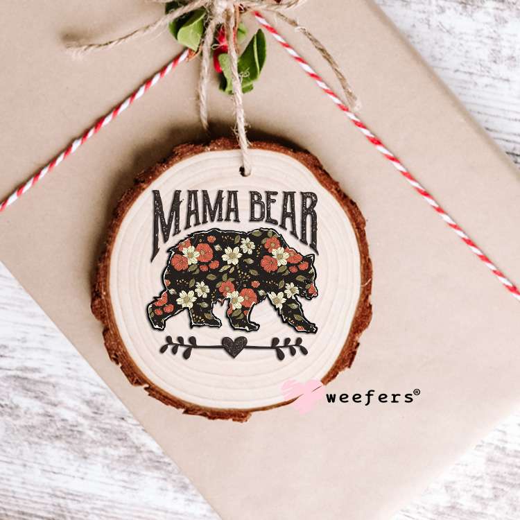 Mama Bear UV DTF Decal Ornament Weefers