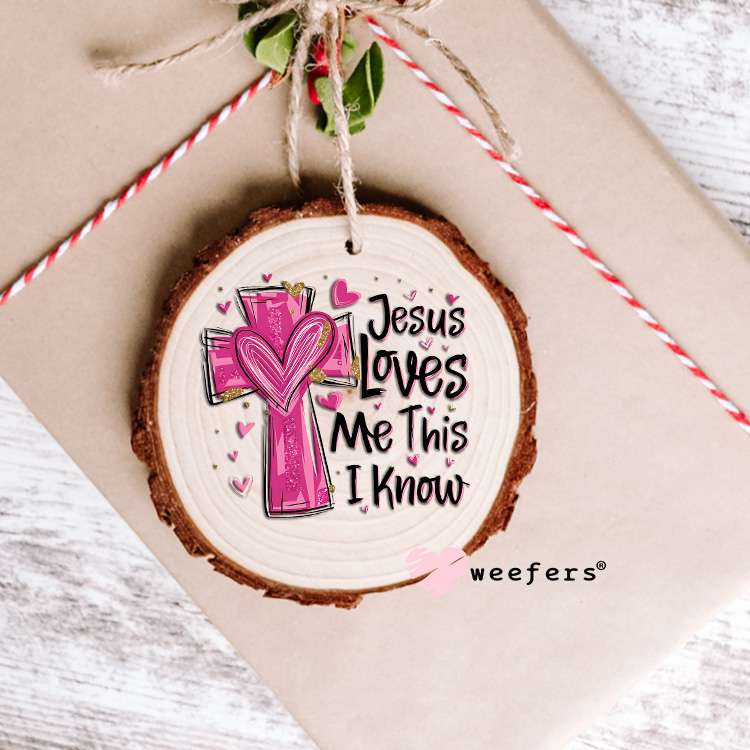 Jesus Loves Me This I Know Pink Cross UV DTF Decal Ornament Weefers