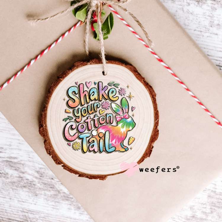 Shake Your Cotton Tail Easter UV DTF Decal Ornament Weefers