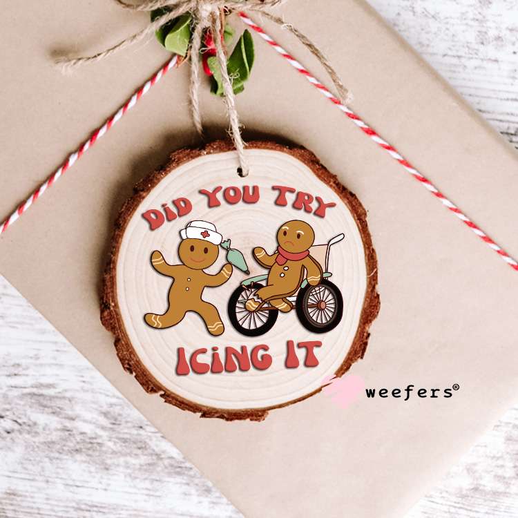 Did You Try Icing It Nurse UV DTF Decal Ornament Weefers
