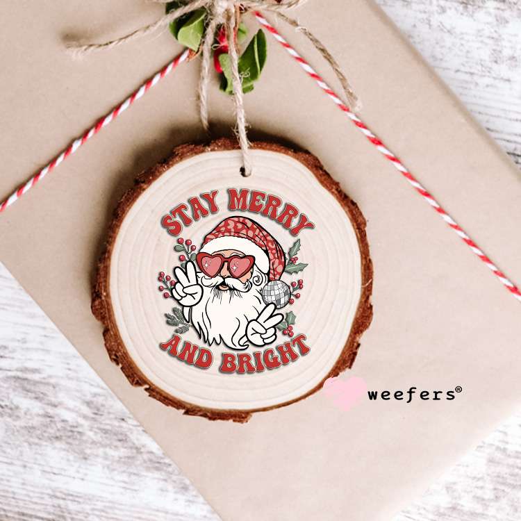 Stay Merry and Bright Santa UV DTF Decal Ornament Weefers