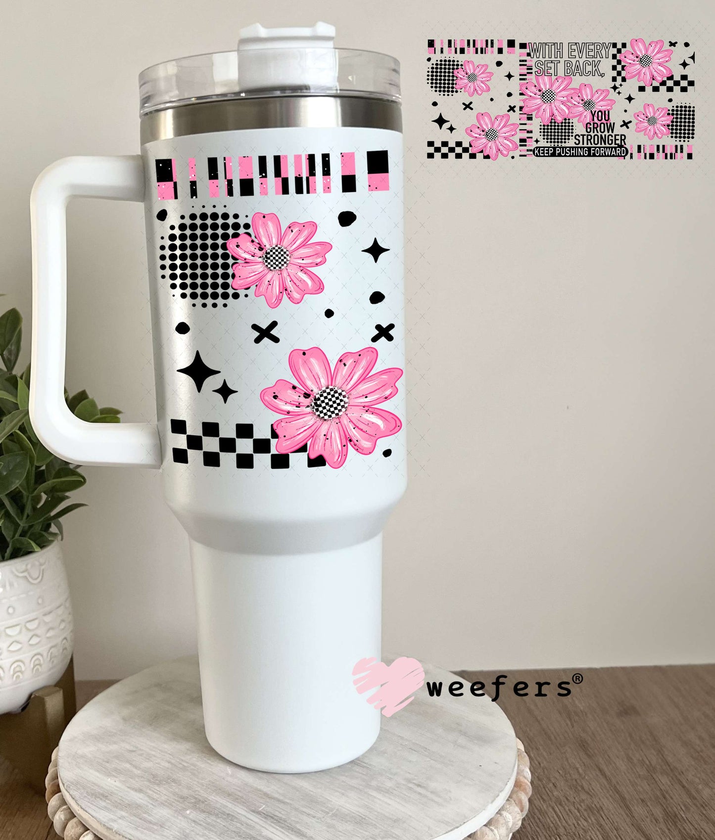 UV DTF Cup Wrap – With Every Set Back You Grow Stronger 40oz Tumbler Cup Wrap Weefers