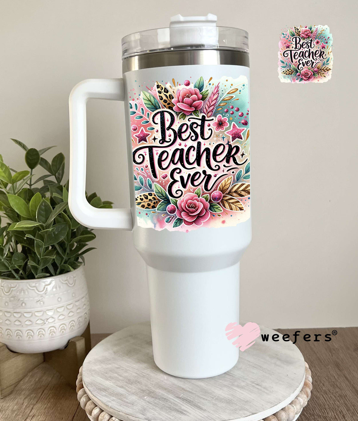 Best Teacher Ever Pink Floral UV DTF Decal 40oz Tumbler Decal Weefers