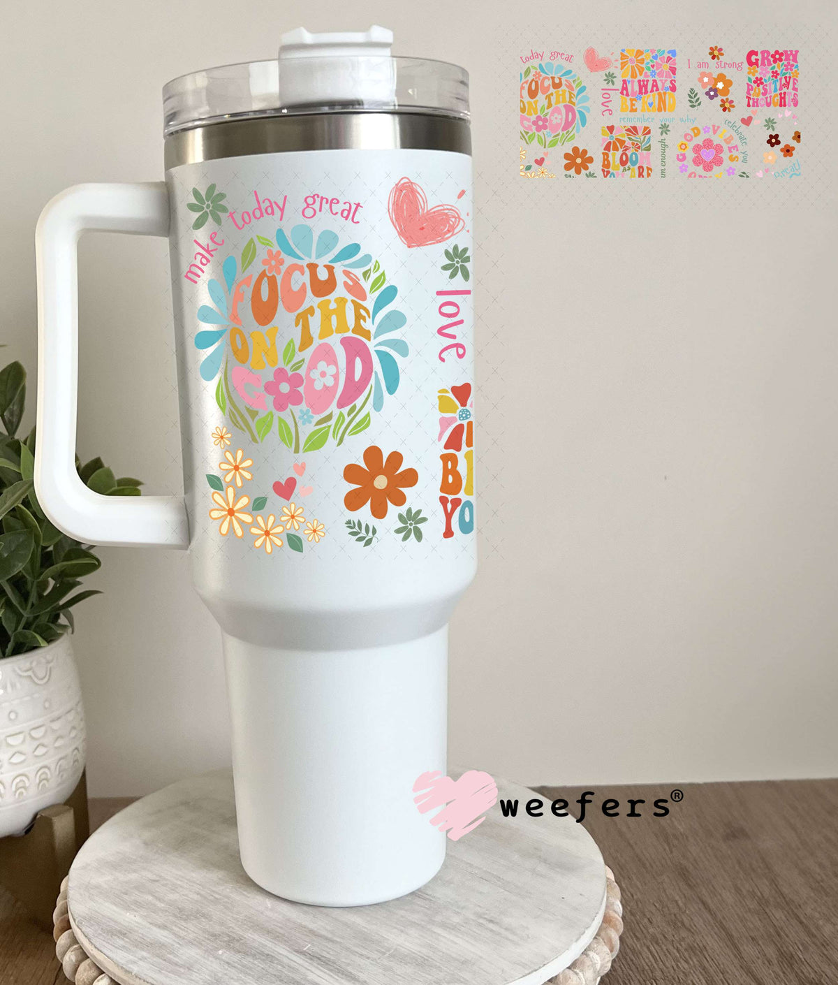 Colorful Focus on the Good UV DTF Cup Wrap 40oz Tumbler Weefers