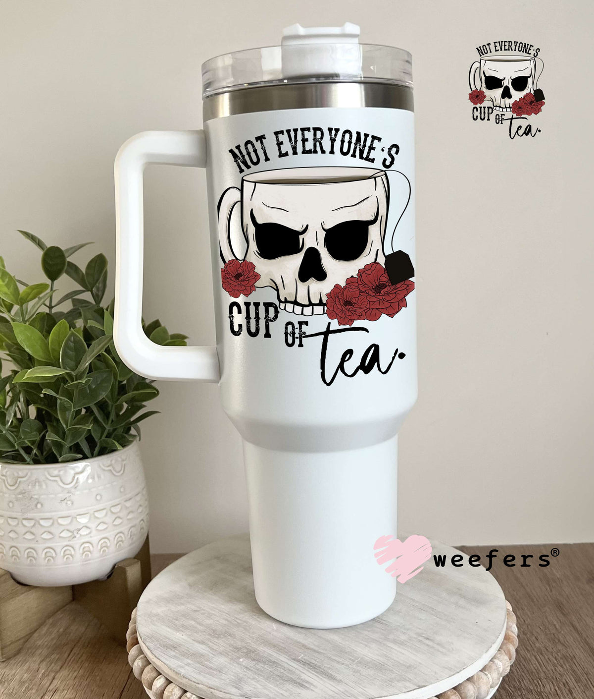 Not Everyone's Cup of Tea Skull UV DTF Decal 40oz Tumbler Decal Weefers