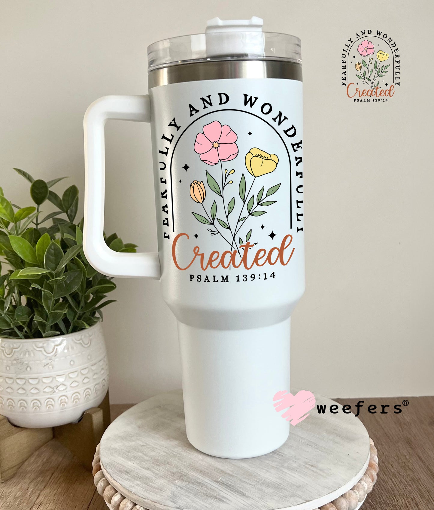 Fearfully and Wonderfully Created UV DTF Decal 40oz Tumbler Weefers