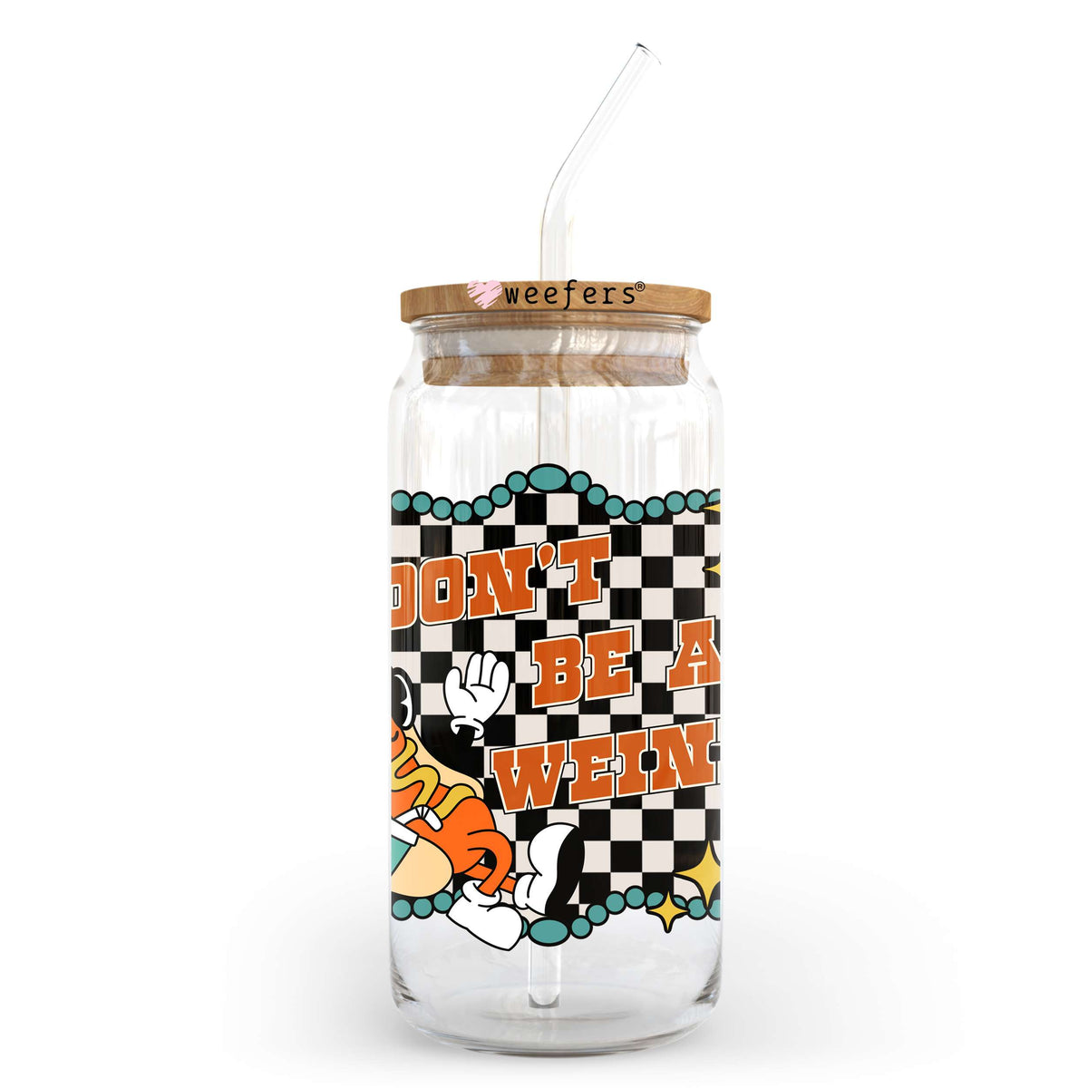 Don't Be a Weinger 20oz Libbey Glass Can, 34oz Hip Sip, 40oz Tumbler, 24oz Cold Cup UV DTF or Sublimation Decal Transfer Weefers