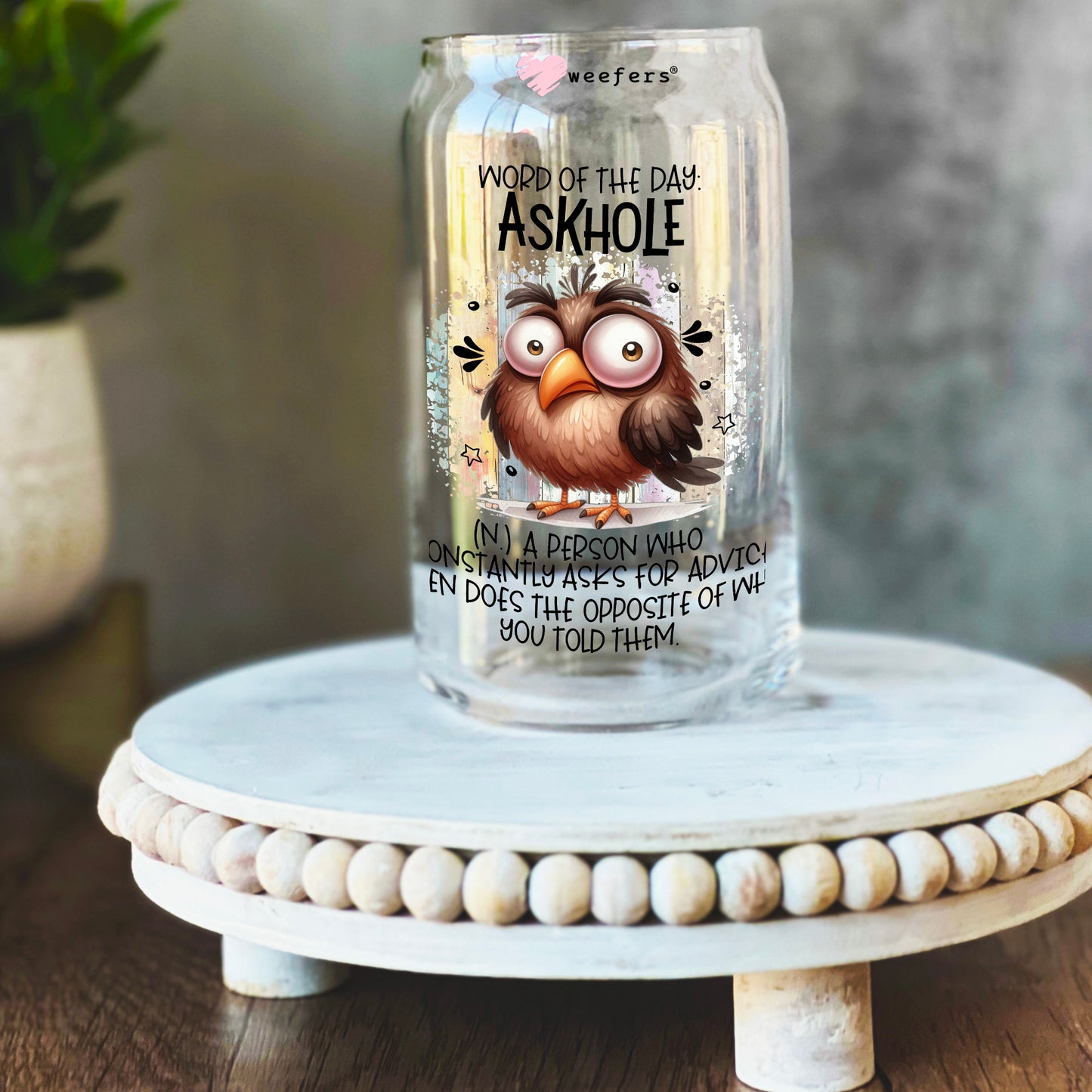 Word of the Day Askhole 16oz Libbey Glass Can UV DTF or Sublimation Wrap Decal Transfer Weefers