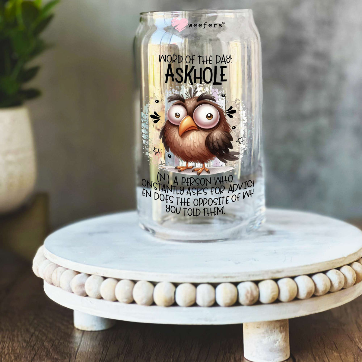 Word of the Day Askhole 16oz Libbey Glass Can UV DTF or Sublimation Wrap Decal Transfer Weefers