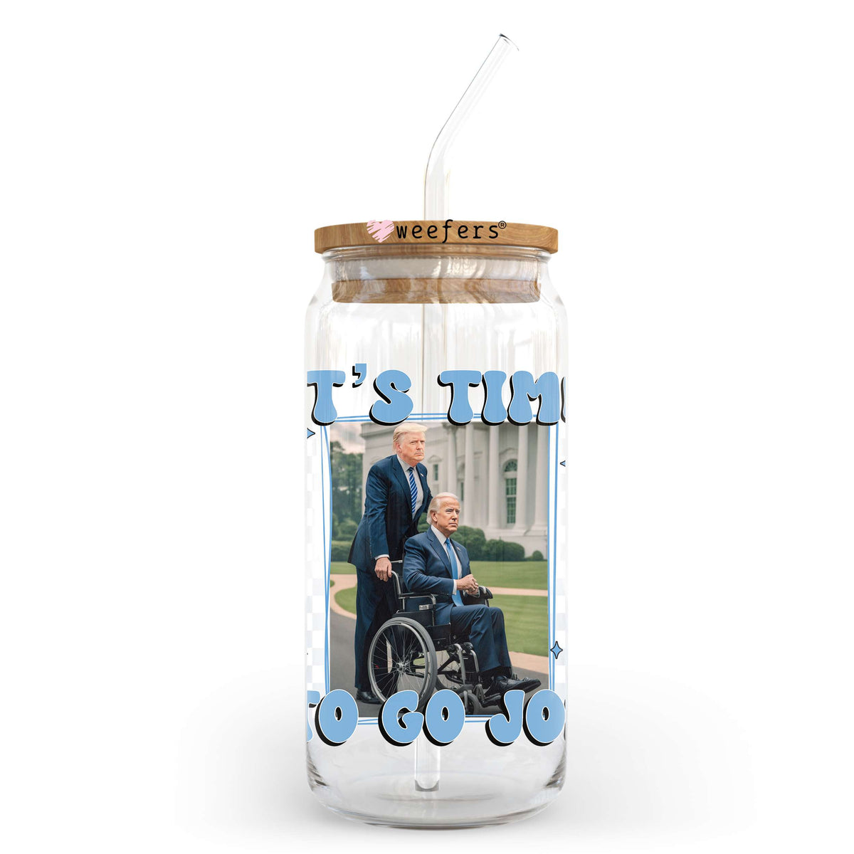 It's Time to Go Joe Blue 20oz Libbey Glass Can, 34oz Hip Sip, 40oz Tumbler, 24oz Cold Cup UV DTF or Sublimation Decal Transfer Weefers