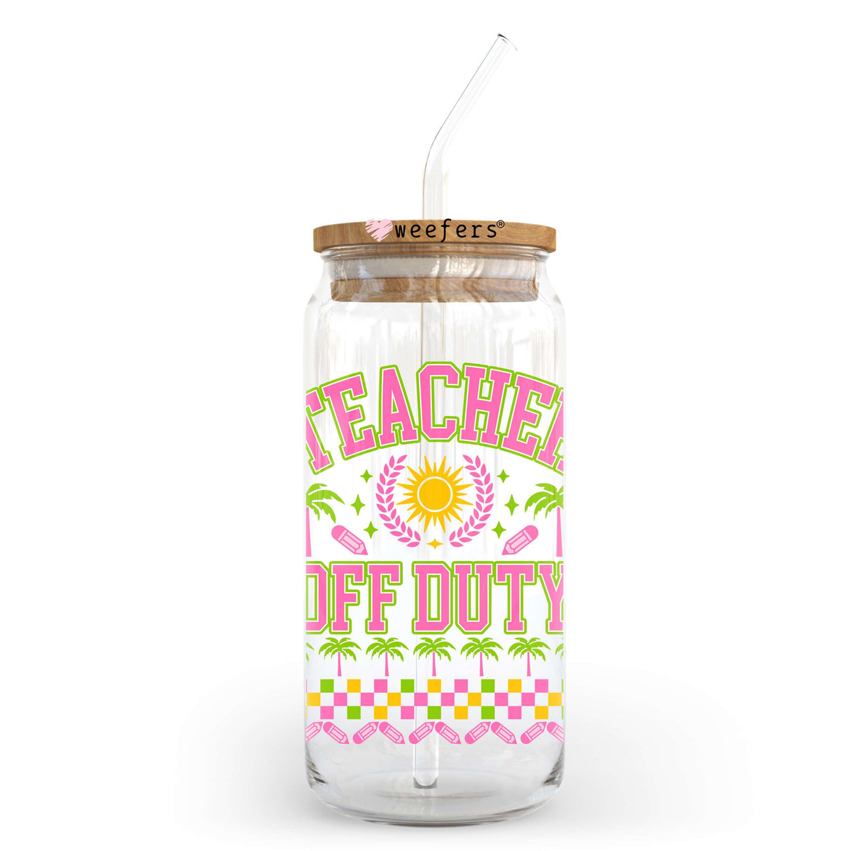Teacher off Duty 20oz Libbey Glass Can UV DTF or Sublimation Decal Transfer Weefers
