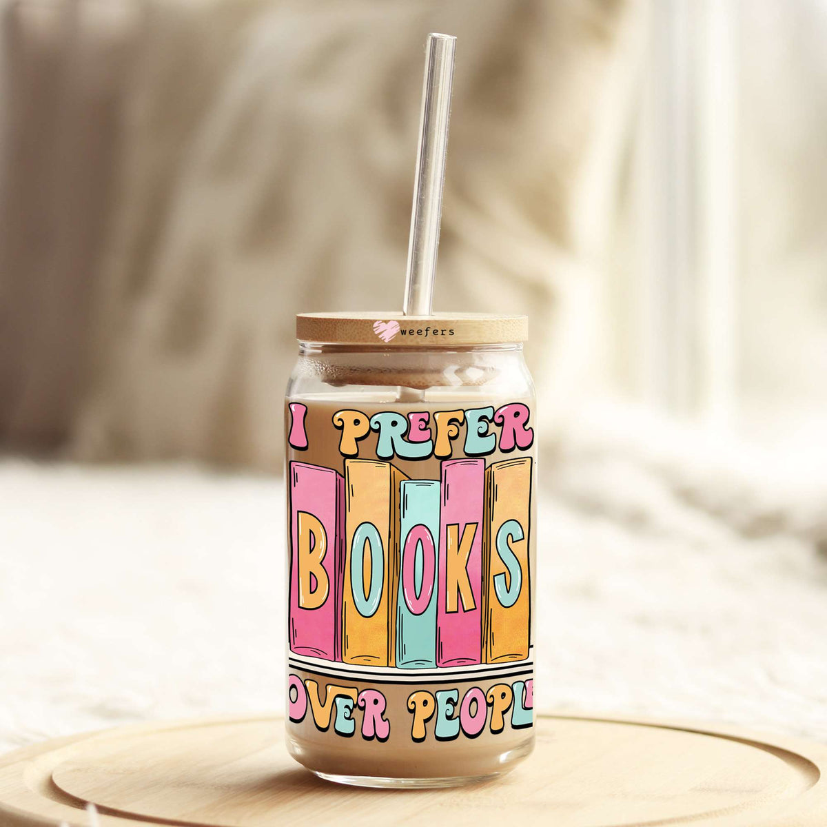I Prefer Books Over People 16oz Libbey Glass Can UV DTF or Sublimation Wrap - Decal Weefers