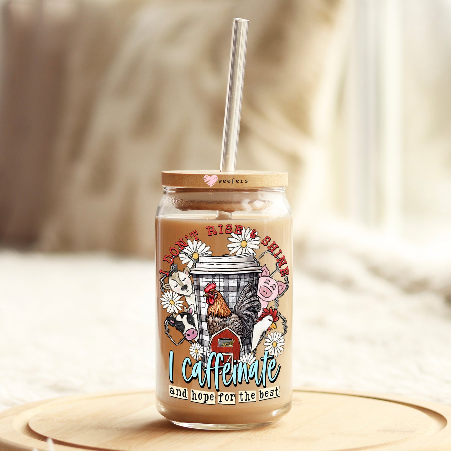 I Don't Rise And Shine I Caffeinate And Hope For The Best 16oz Libbey Glass Can UV DTF or Sublimation Wrap Decal Transfer Weefers