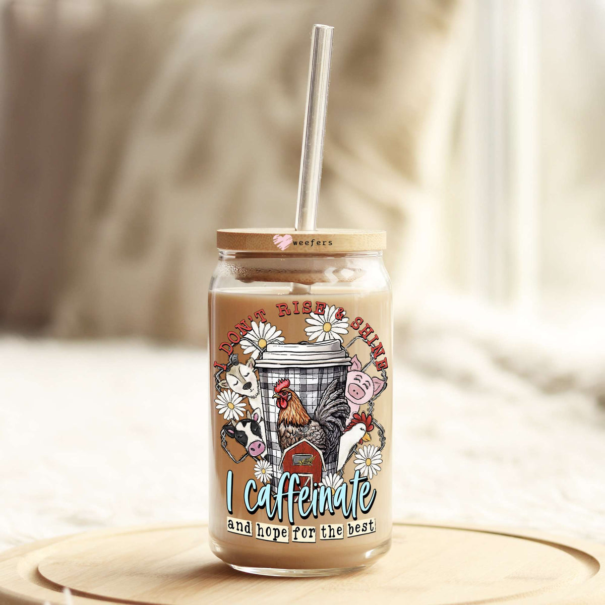 I Don't Rise And Shine I Caffeinate And Hope For The Best 16oz Libbey Glass Can UV DTF or Sublimation Wrap Decal Transfer Weefers
