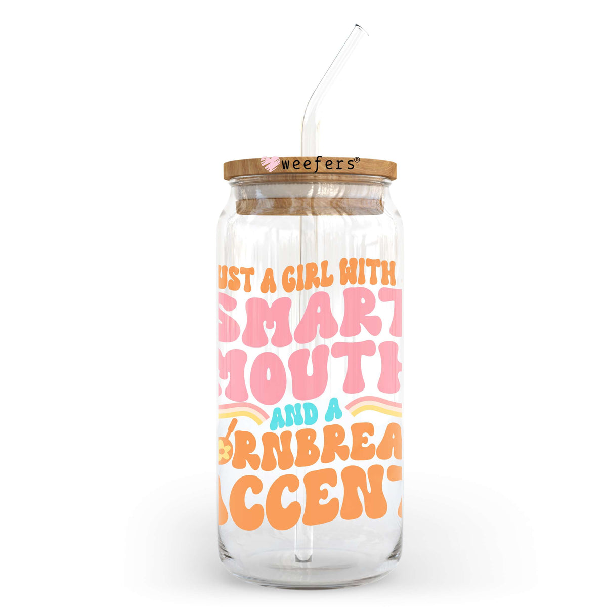 Just A Girl With A Smart Mouth And A Cornbread Accent 20oz Libbey Glass Can, 34oz Hip Sip, 40oz Tumbler, 24oz Cold Cup UV DTF or Sublimation Decal Transfer Weefers
