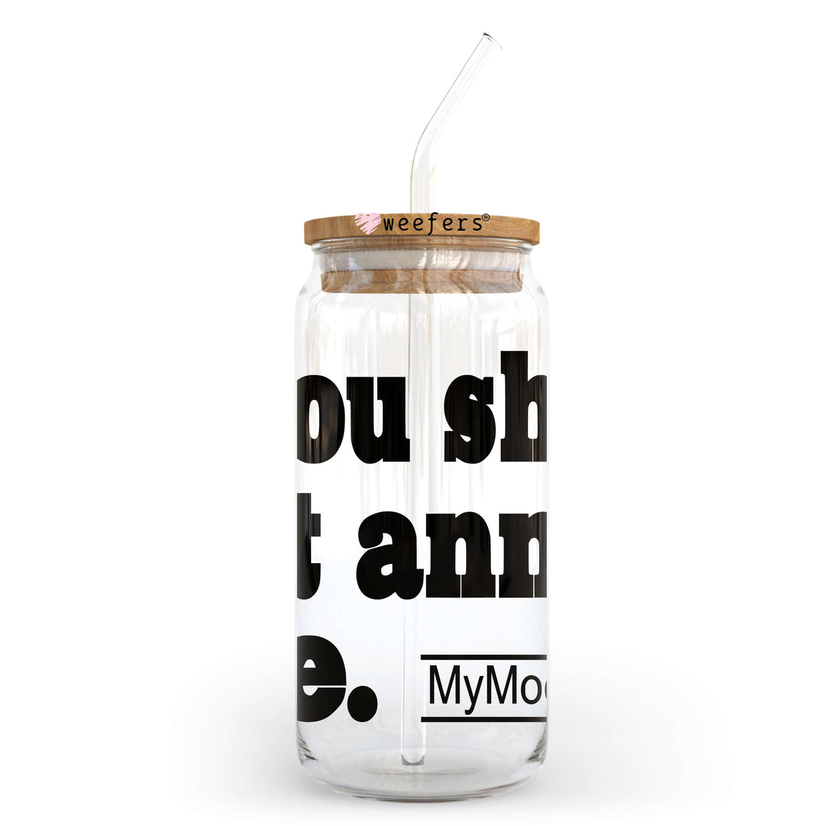 Thou Shall Not Annoy Me 20oz Libbey Glass Can, 34oz Hip Sip, 40oz Tumbler, 24oz Cold Cup UV DTF or Sublimation Decal Transfer Weefers