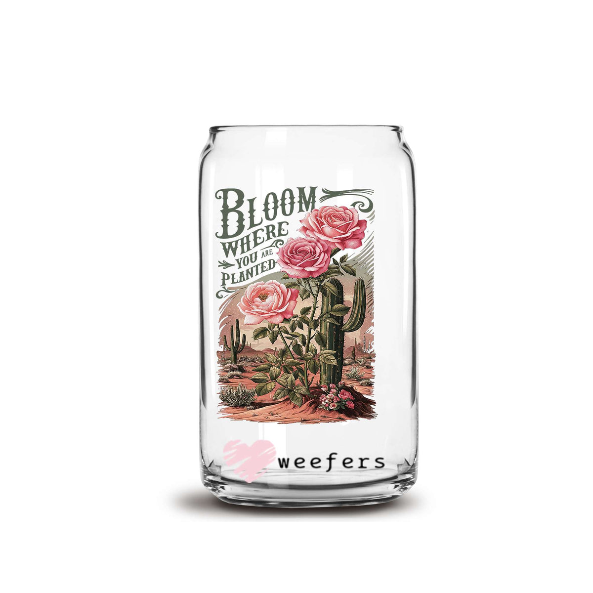 Bloom Where You are Planted 16oz Libbey Glass Can UV DTF or Sublimation Wrap Decal Transfer Weefers