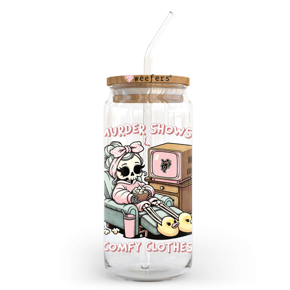 Murder Shows Comfy Clothes 20oz Libbey Glass Can UV DTF or Sublimation Decal Weefers