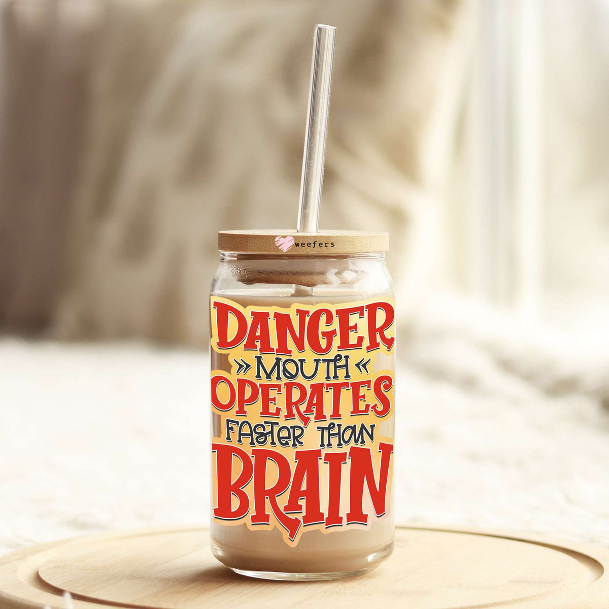 Danger Mouth Operates Faster Than Brain 16oz Libbey Glass Can UV DTF or Sublimation Wrap - Decal Weefers