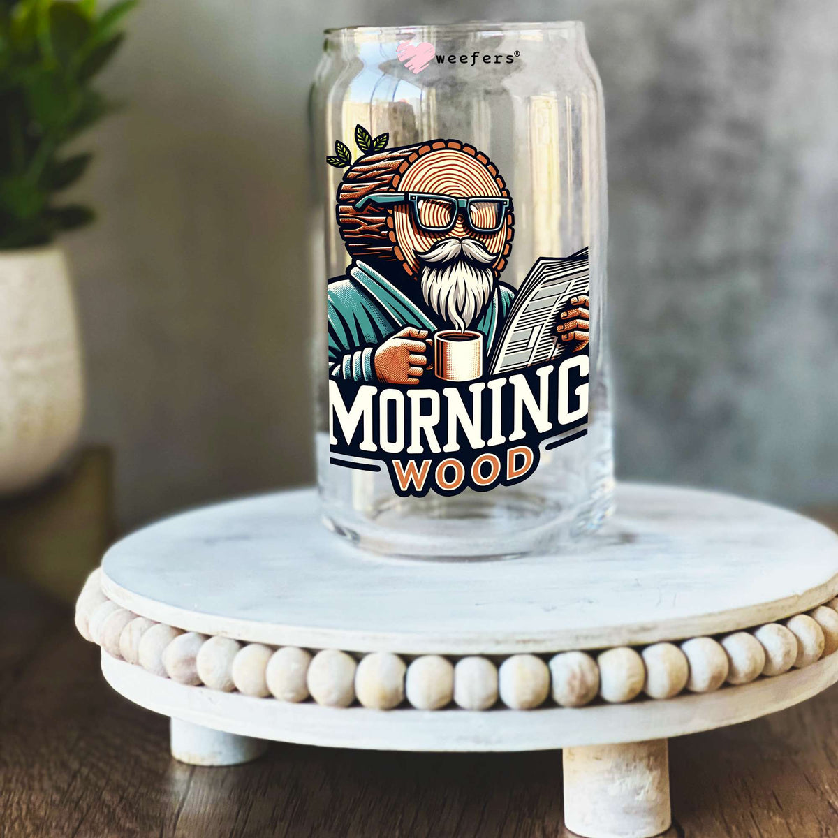 Morning Wood 16oz Libbey Glass Can UV DTF or Sublimation Wrap Decal Transfer Weefers