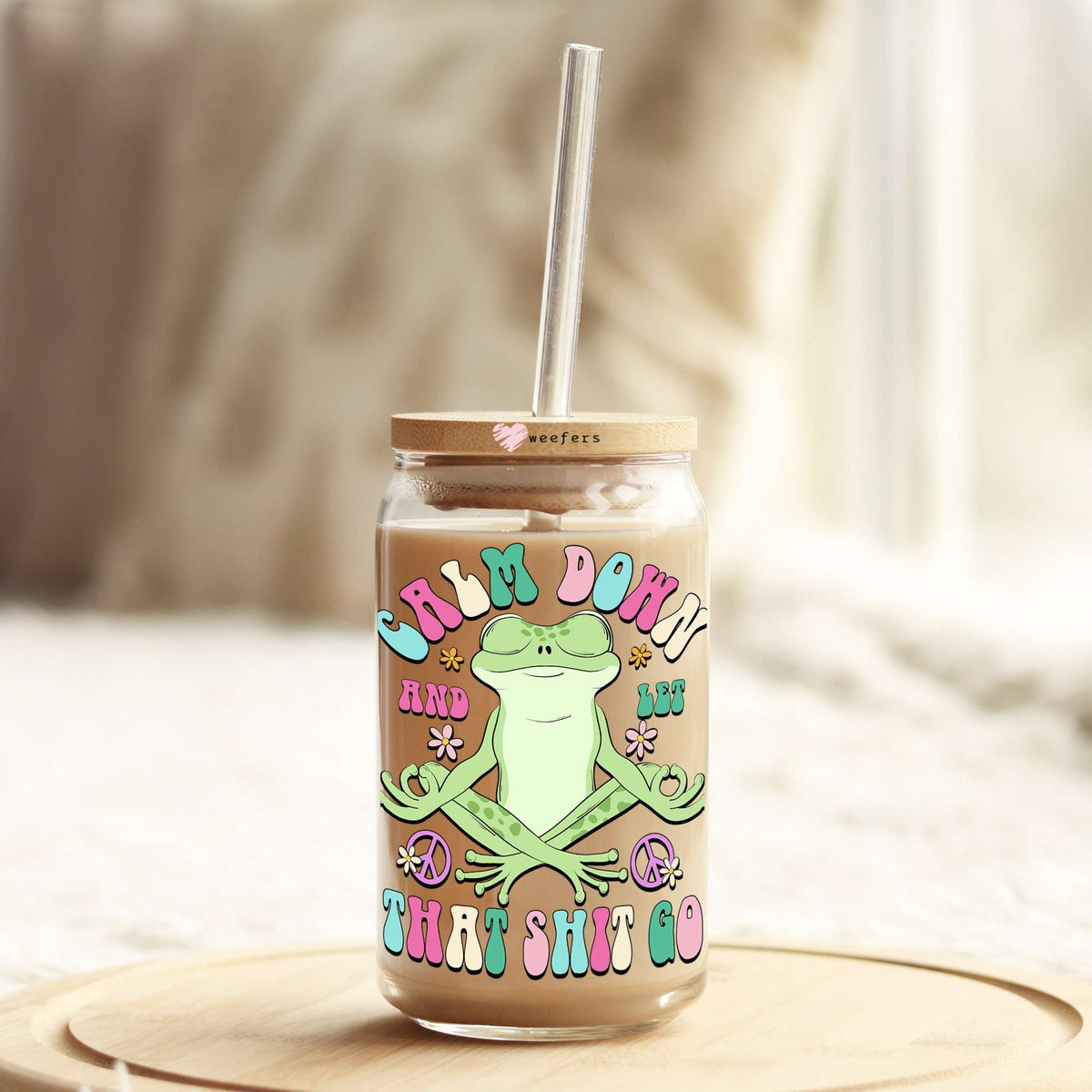 Calm Down and Let that Sh*t Go 16oz Libbey Glass Can UV DTF or Sublimation Wrap - Decal Transfer Weefers