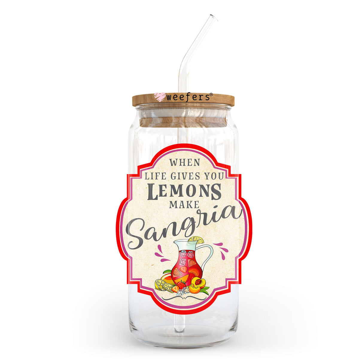 When Life Gives You Lemons Make Sangria 20oz Libbey Glass Can UV DTF or Sublimation Wrap - Decal Weefers
