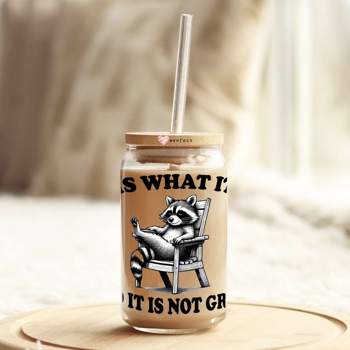 It Is What It Is And It Is Not Great 16oz Libbey Glass Can UV DTF or Sublimation Decal - Transfer Weefers