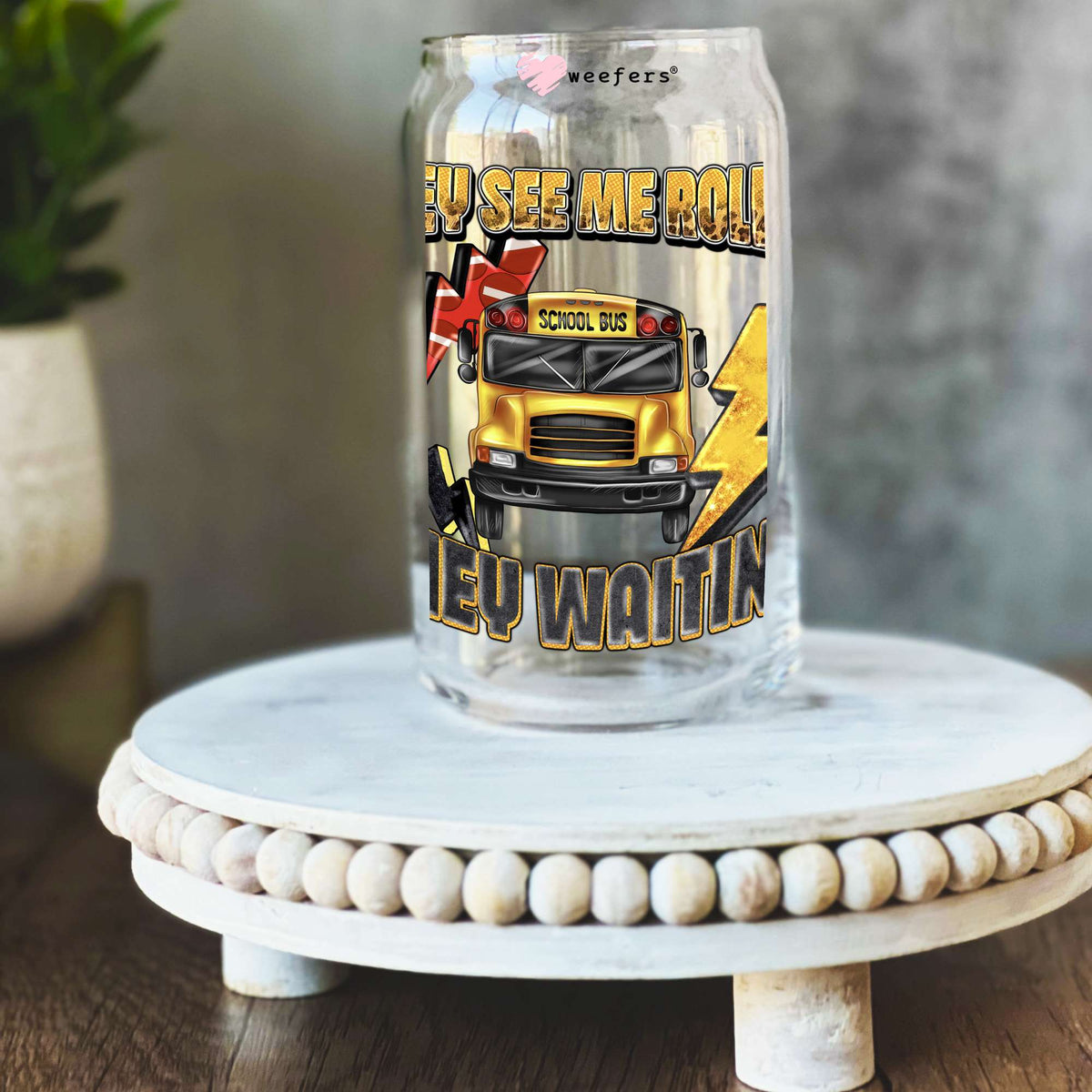 The See Me Rollin They Waiting Bus Driver 16oz Libbey Glass Can UV DTF or Sublimation Decal Transfer Weefers
