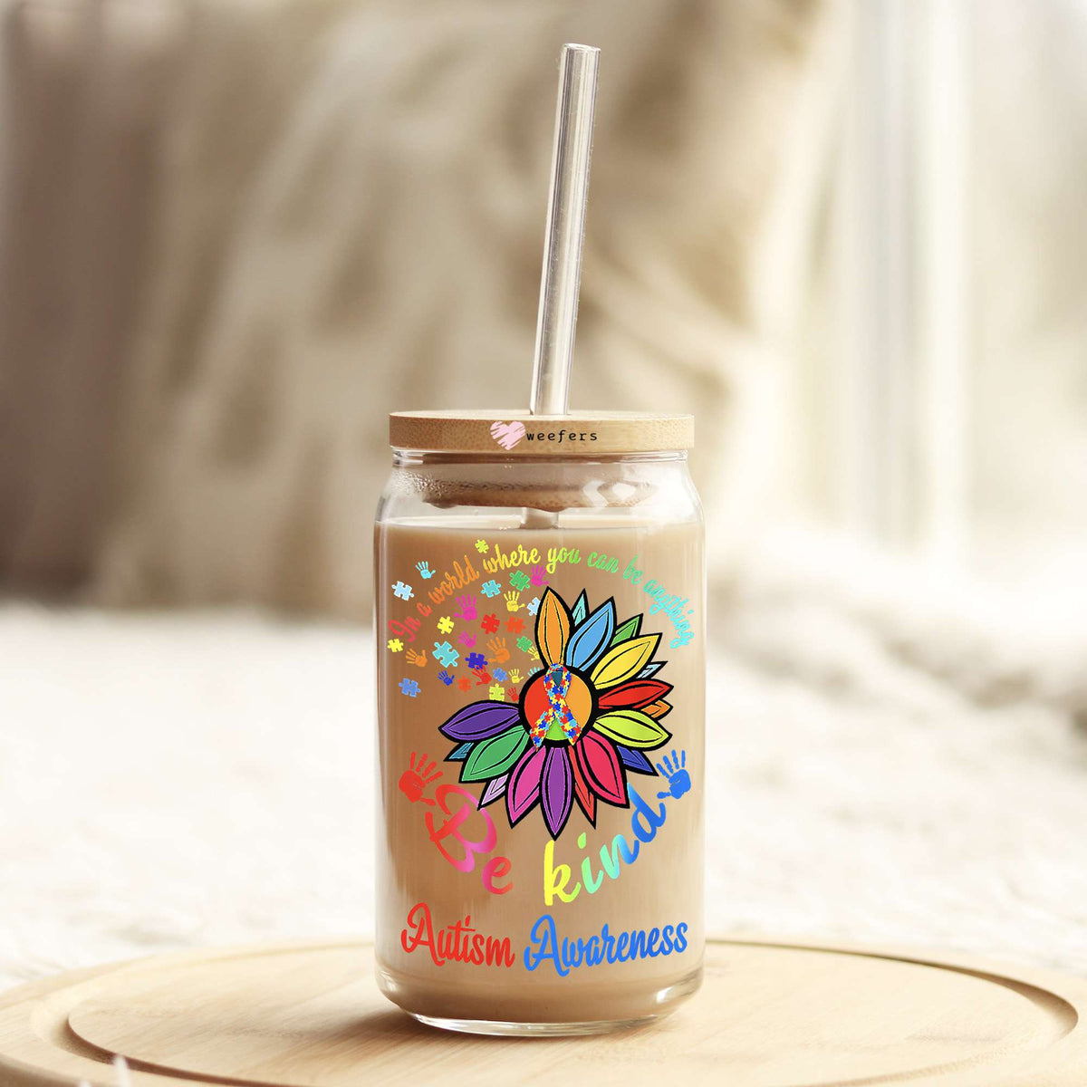 In a World Where You Can Be Anything Be Kind Autism Awareness 16oz Libbey Glass Can UV DTF or Sublimation Wrap - Decal Weefers