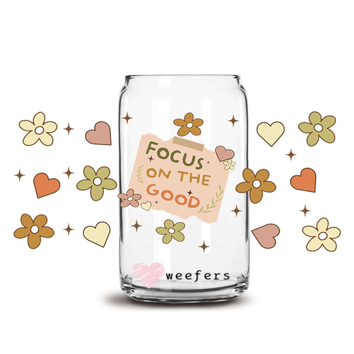 Focus on the Good 16oz Libbey Glass Can UV DTF or Sublimation Wrap Decal Transfer Weefers