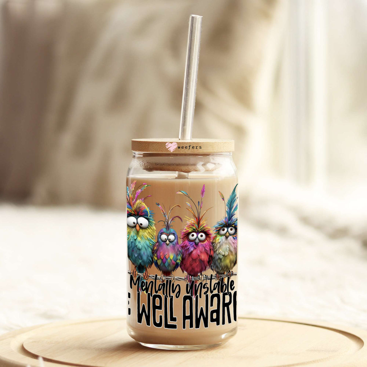 Mentally Unstable And Well Aware Black Font 16oz Libbey Glass Can UV DTF or Sublimation Wrap Decal Transfer Weefers