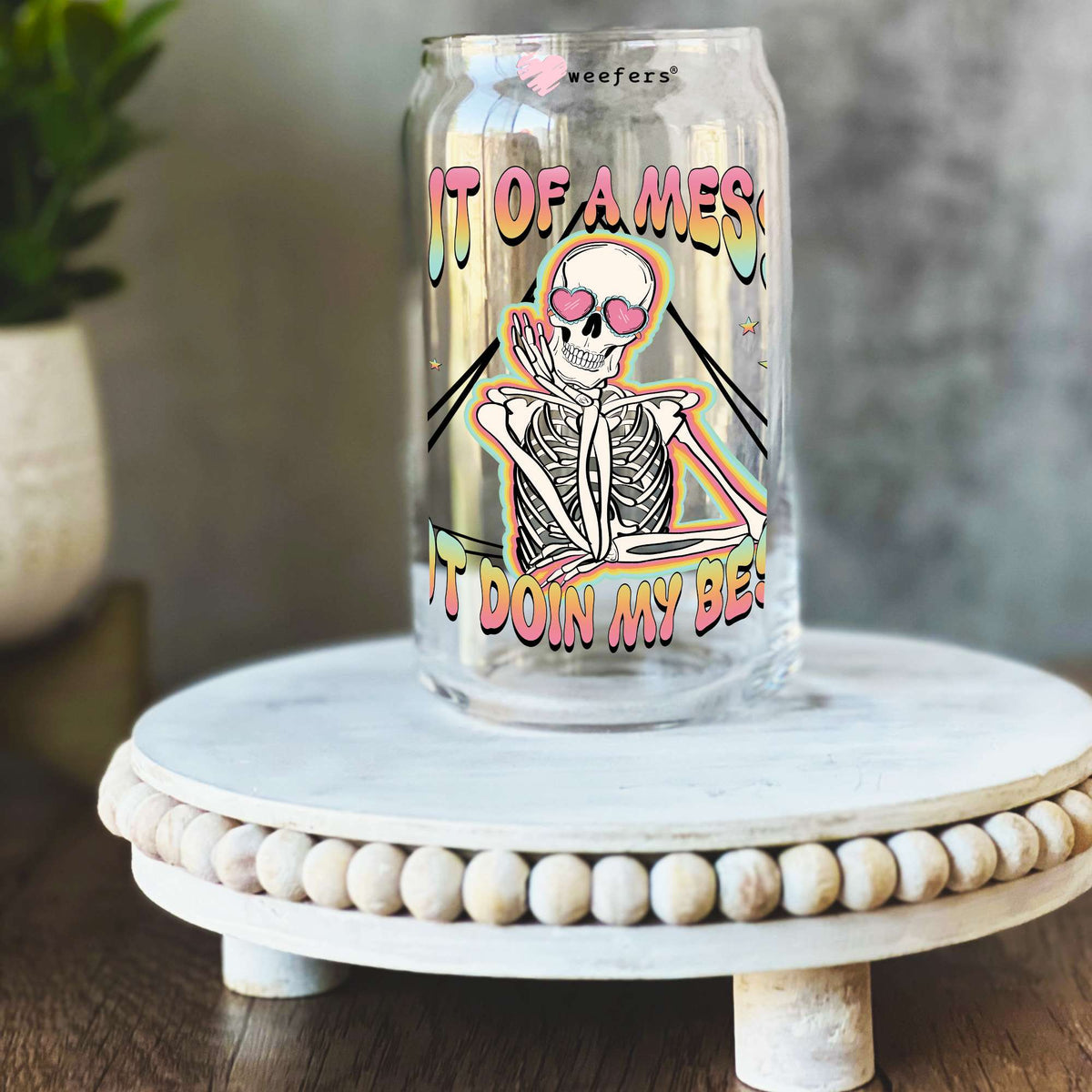 Bit of a Mess But Doing My Best Skeleton 16oz Libbey Glass Can UV DTF or Sublimation Wrap - Transfer Weefers