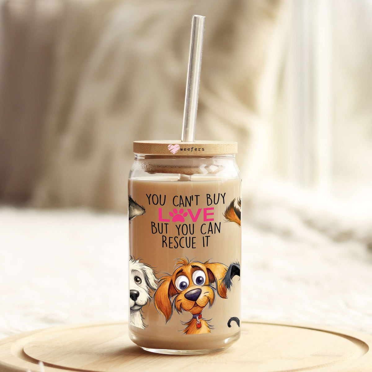 You Can't Buy Love But You Can Rescue It 16oz Libbey Glass Can UV DTF or Sublimation Wrap - Decal Transfers Weefers
