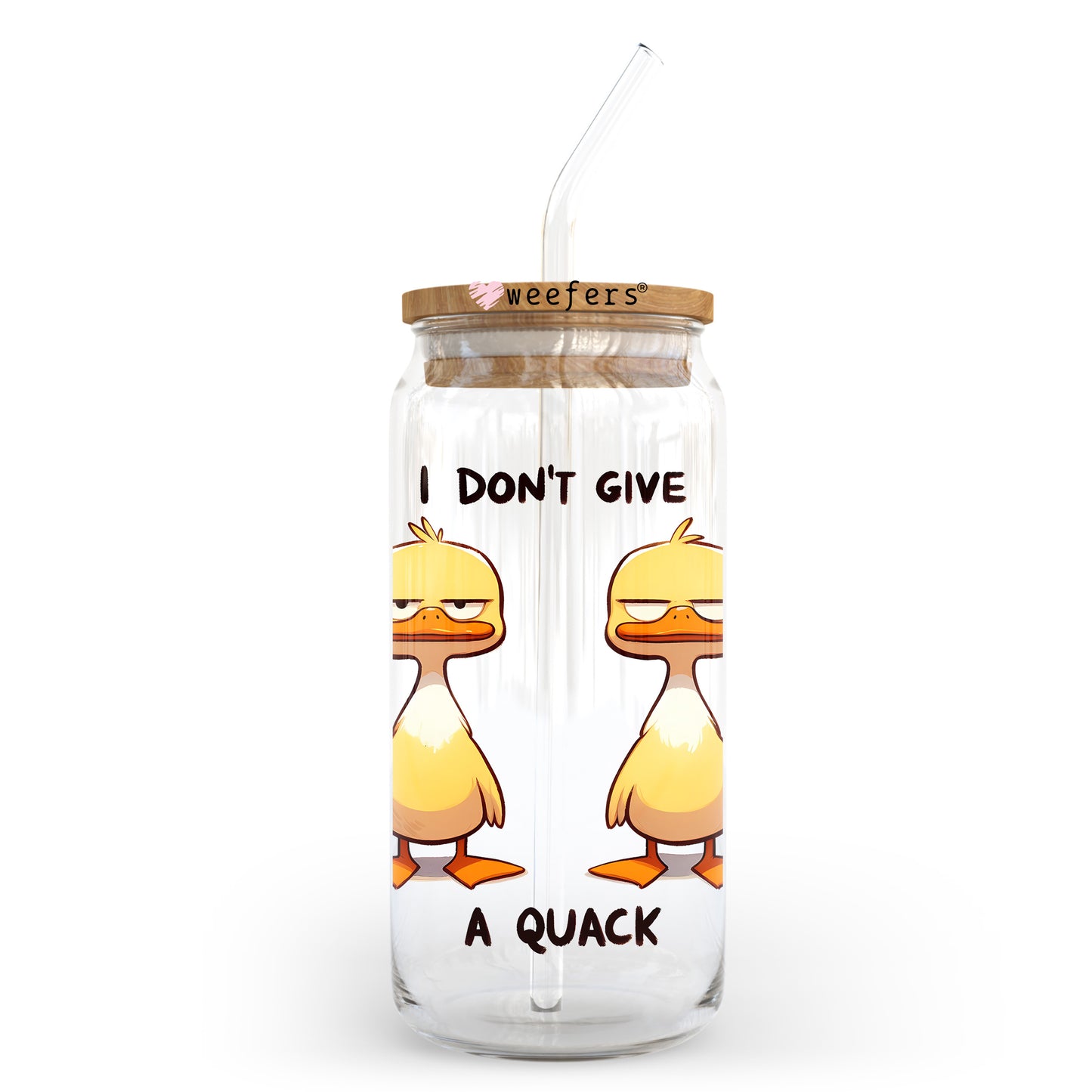 I Don't Give a Quack 20oz Libbey Glass Can, 34oz Hip Sip, 40oz Tumbler, 24oz Cold Cup UV DTF or Sublimation Decal Transfer Weefers