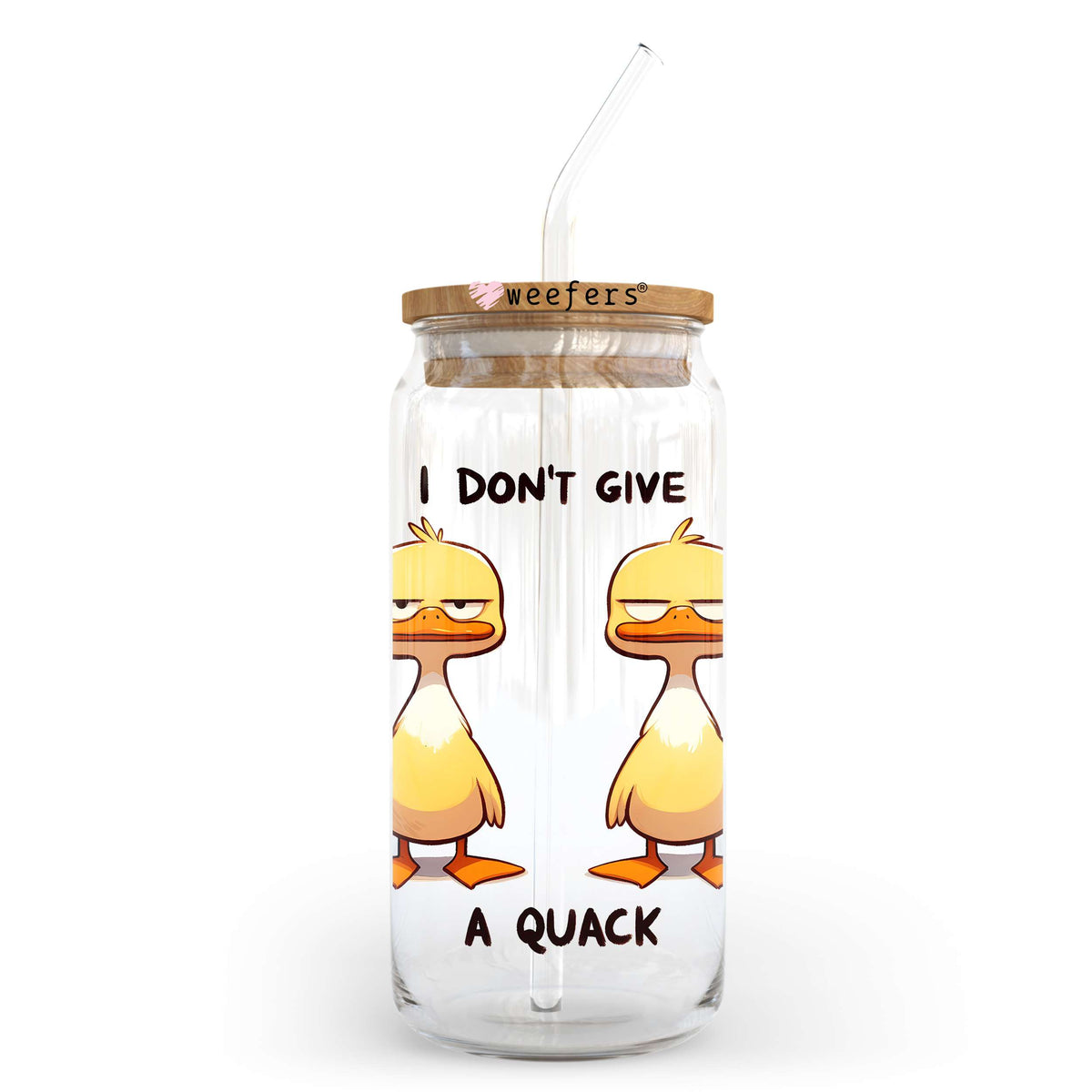 I Don't Give a Quack 20oz Libbey Glass Can, 34oz Hip Sip, 40oz Tumbler, 24oz Cold Cup UV DTF or Sublimation Decal Transfer Weefers
