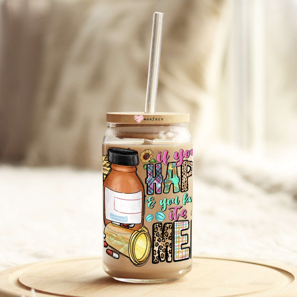 If You Are Happy And You Know it It's Your drink 16oz Libbey Glass Can UV DTF or Sublimation Wrap - Decal Weefers