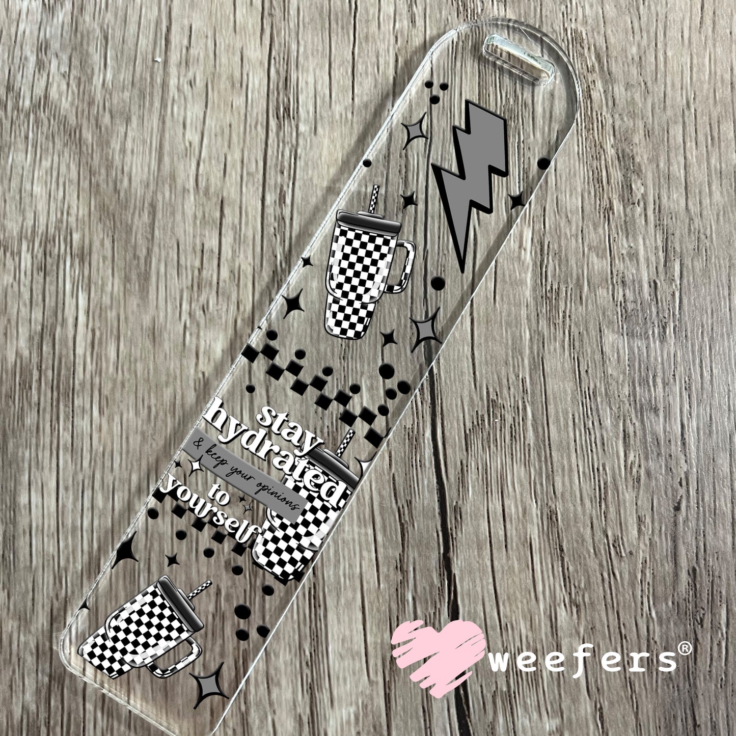 Stay Hydrated and Keep Your Opinions to Yourself UV DTF Cup Wrap Bookmark Weefers