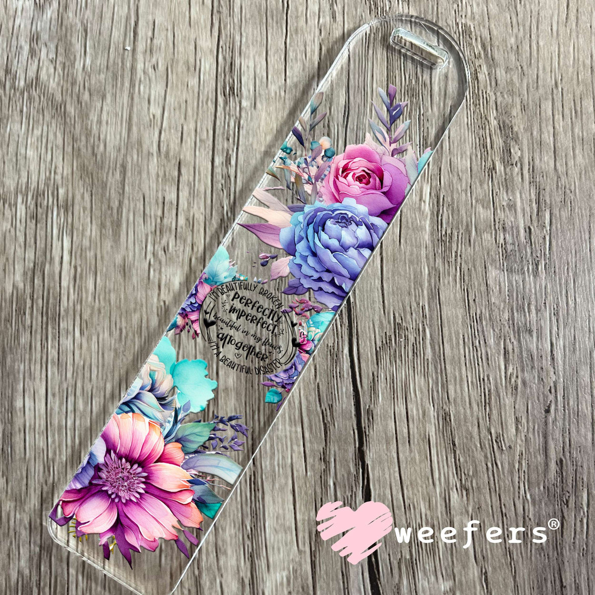 I'm Beautifully Broken Perfectly Imperfect UV DTF Cup Wrap Bookmark Weefers