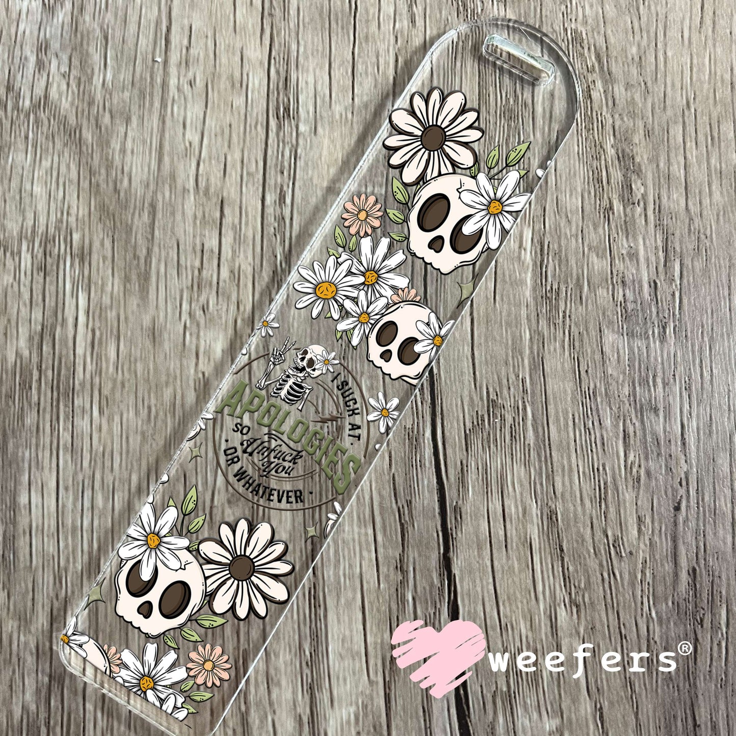 I Suck at Apologies so Unfuck You or Whatever UV DTF Cup Wrap Bookmark Weefers