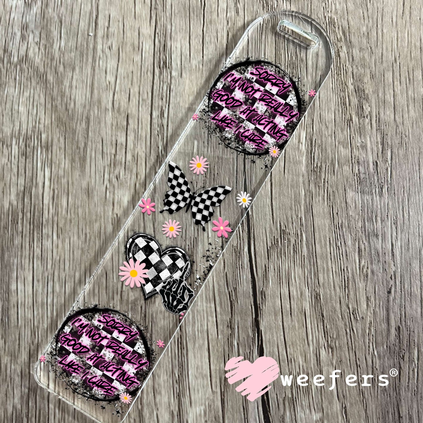 Sorry I'm Not Really Good At Acting Like I care UV DTF Cup Wrap Bookmark Weefers