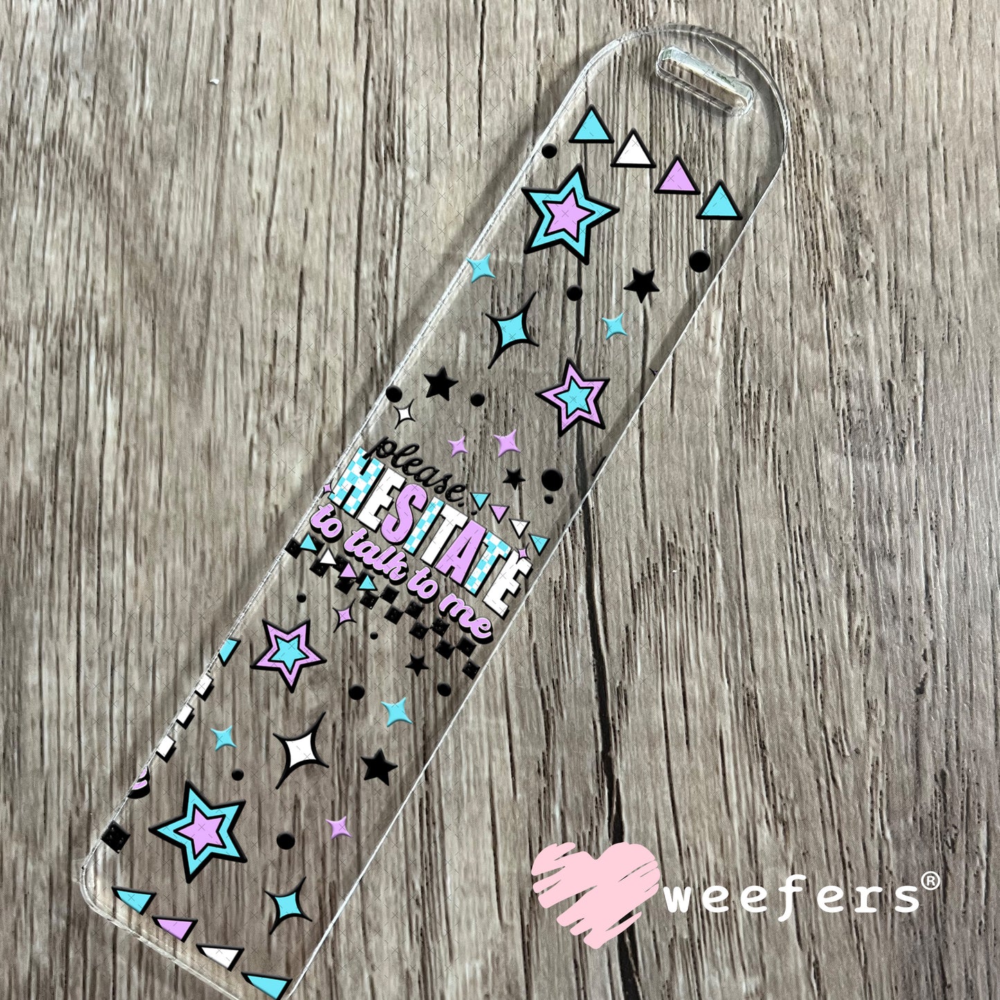 Please Hesitate to Talk to Me UV DTF Cup Wrap Bookmark Weefers