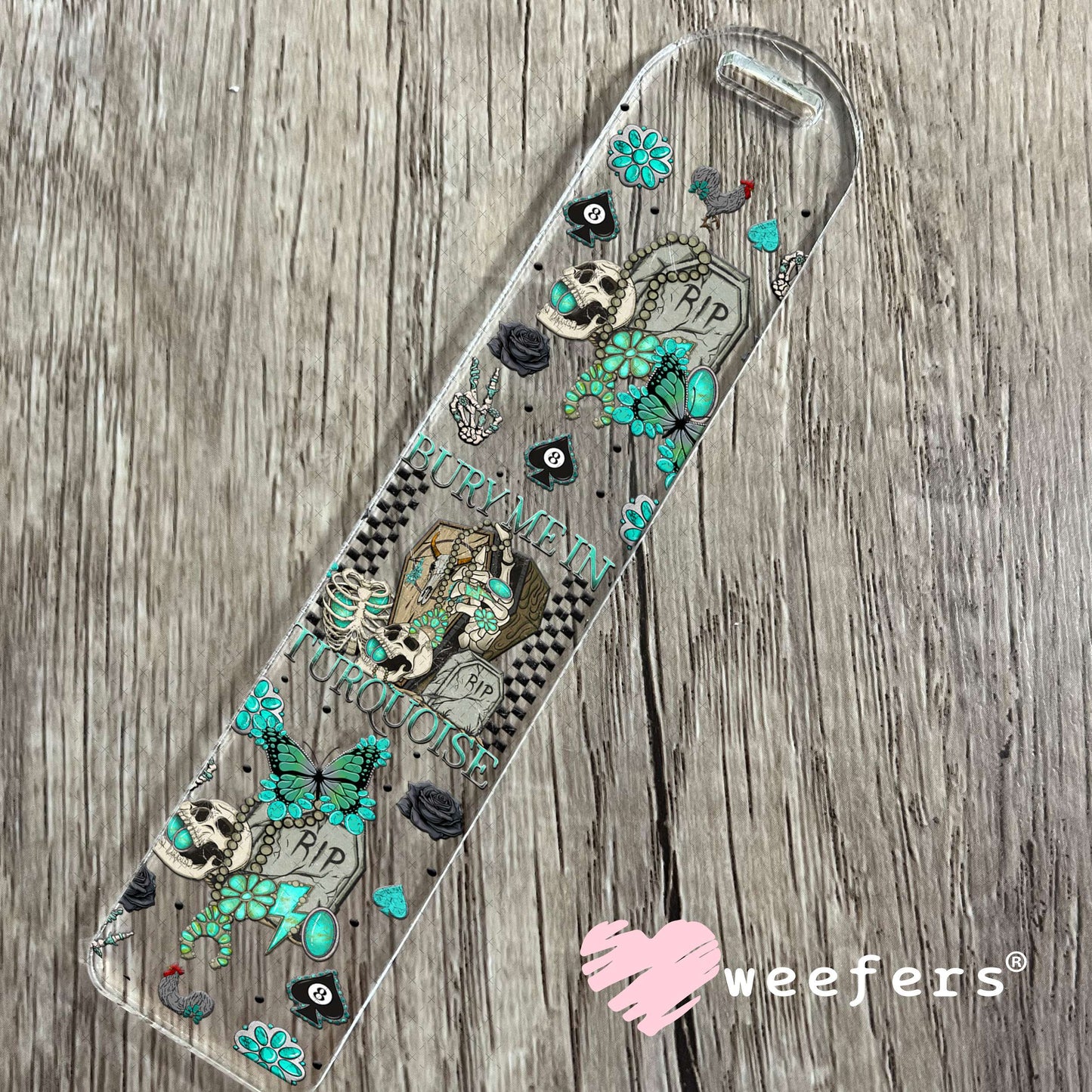 Bury Me in Turquoise UV DTF Cup Wrap - Weefers Exclusive Bookmark Weefers