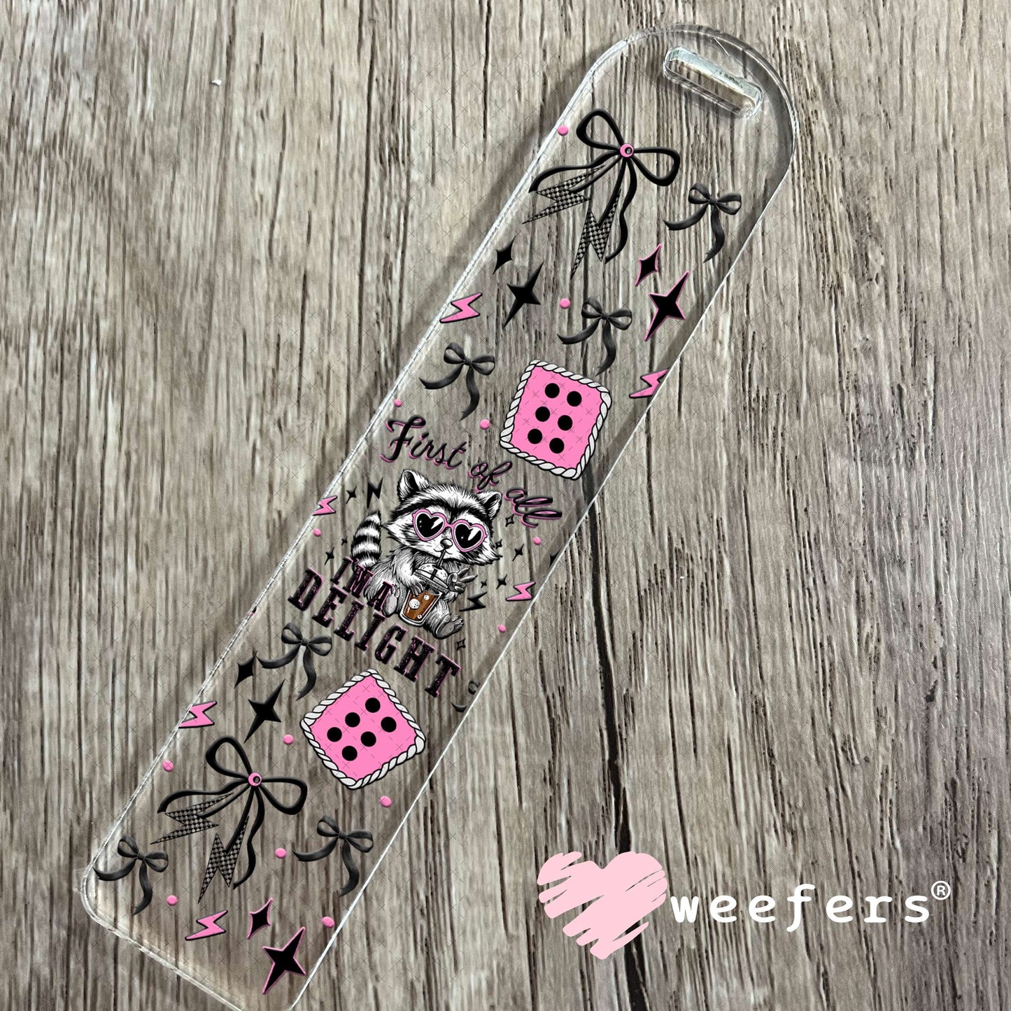 First of all I'm a Delight UV DTF Cup Wrap - Weefers Exclusive Bookmark Weefers